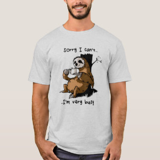 Sorry dat ik het erg druk heb t-shirt