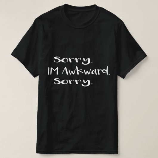 Sorry dat ik het erg moeilijk vind t-shirt (Design voorkant)