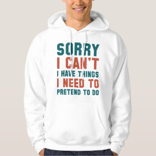 Sorry dat ik het niet kan. hoodie