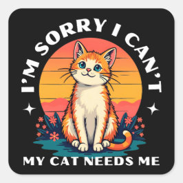 Sorry dat ik het niet kan, mijn kat heeft me Schat Vierkante Sticker