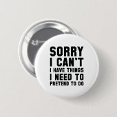 Sorry dat ik het niet kan. ronde button 5,7 cm (Voorkant /achterkant)