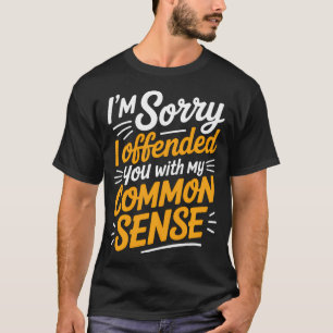 Sorry Dat Ik Je Geërgerd Heb Met Mijn Gezonde Vers T-shirt