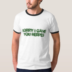 Sorry dat ik je Herpes gaf T-shirt