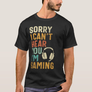 Sorry dat ik je niet kan horen - grappige gamer t-shirt