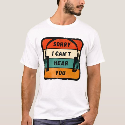 Sorry dat ik je niet kan horen - Retro Hoofdtelefo T-shirt (Voorkant)