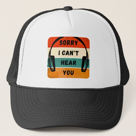 Sorry dat ik je niet kan horen - Retro Hoofdtelefo Trucker Pet (Voorkant)