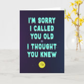 Sorry dat ik je oud noemde, ik dacht dat je het wi kaart (Gele Bloem)