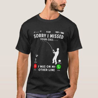 Sorry dat ik je telefoontje miste dat ik op mijn a t-shirt