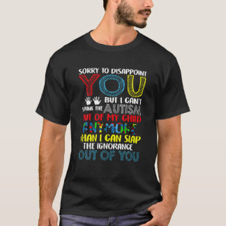 Sorry dat ik je teleurstel dat ik autisme niet kan t-shirt