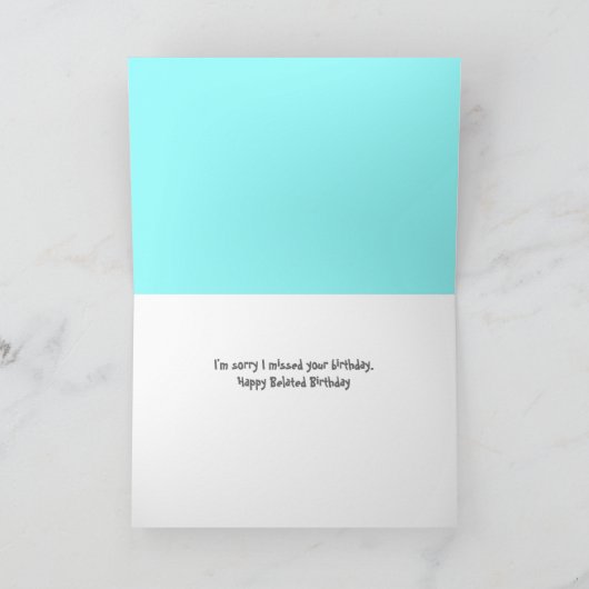 Sorry dat ik je verjaardag heb gemist! kaart (Binnen)