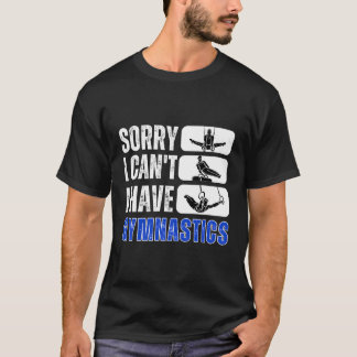 Sorry dat ik kan ik heb turnen bye gymnast t-shirt