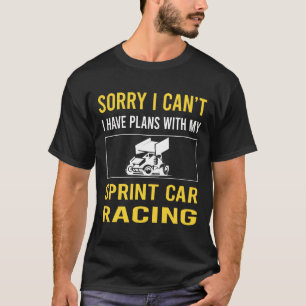 Sorry dat ik kan sprinten auto's racen t-shirt