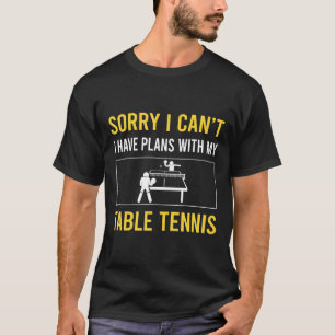 Sorry dat ik kan tafeltennis ping pong t-shirt