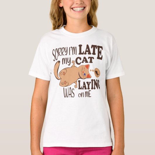 Sorry dat ik laat ben dat mijn kat op me lag t-shirt (Voorkant)
