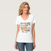 Sorry dat ik laat ben dat mijn kat op me lag t-shirt (Voorkant volledig)