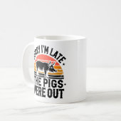 Sorry dat ik laat ben, de varkens waren buiten de koffiemok (Voorkant links)