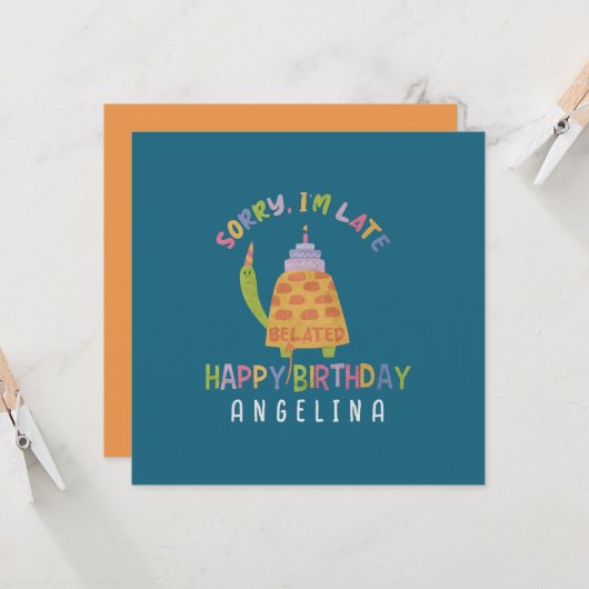 Sorry dat ik laat ben. Happy Belated Birthday Kaart (Voorkant / Achterkant in situ)