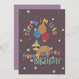 Sorry dat ik laat ben. Happy Belated Birthday Kaart