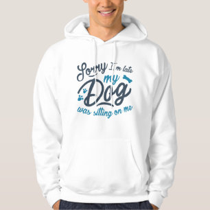 Sorry dat ik laat ben hoodie