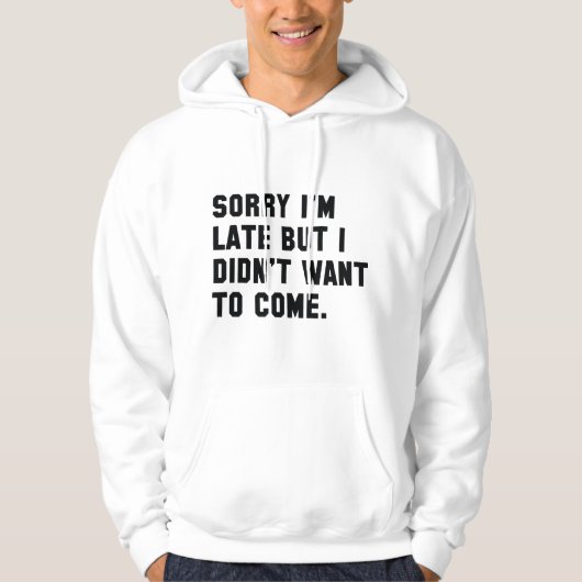 Sorry dat ik laat ben hoodie (Voorkant)