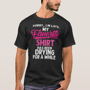 Sorry dat ik laat ben Huisvrouw Schoonmaak Mannen T-shirt