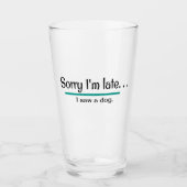 Sorry dat ik laat ben, ik heb een hond gezien. Hon Glas (Voorkant)