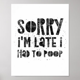 Sorry dat ik laat ben, ik moest opereren - Grappig Poster