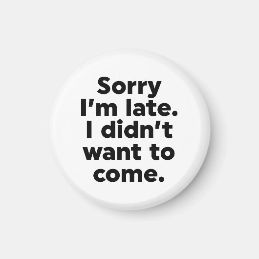 Sorry dat ik laat ben. Ik wilde niet komen. Magneet (Voorkant)