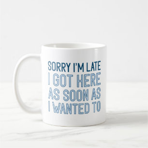 Sorry dat ik laat ben koffiemok