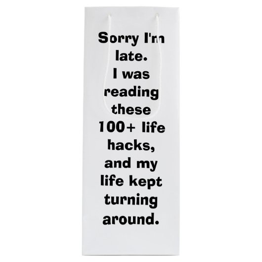 Sorry dat ik laat ben Meme Life Hacks Wijn Cadeautas (Voorkant)