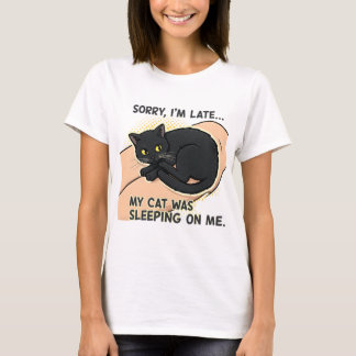 Sorry dat ik laat ben mijn kat T-Shirt