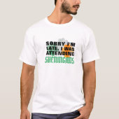 Sorry dat ik laat ben, Shenanigans hielden me, gra T-shirt (Voorkant)