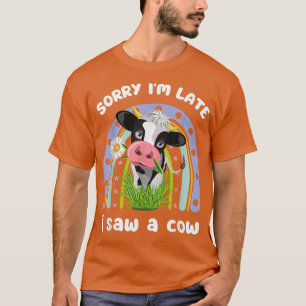 Sorry dat ik laat een koe grappig citaatontwerp za t-shirt