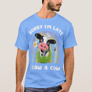 Sorry dat ik laat een koe grappig citaatontwerp za t-shirt