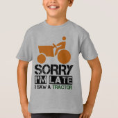 Sorry dat ik laat een tractor zag t-shirt (Voorkant)