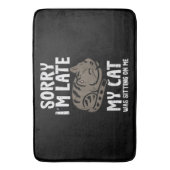 Sorry dat ik laat op mijn kat zit grappig huisdier badmat (Voorkant Verticaal)