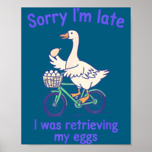Sorry dat ik laat was eieren aan het ophalen was f poster
