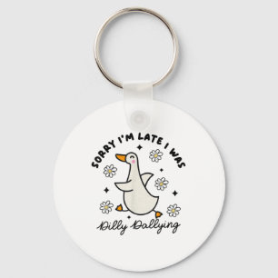 Sorry dat ik laat was, ik was een dolle gans aan h sleutelhanger