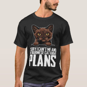 Sorry dat ik mij en mijn Birmaanse kat plannen heb T-shirt