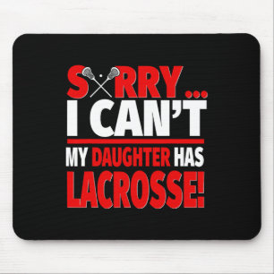 Sorry dat ik mijn dochter geen lacrosse kan geven muismat