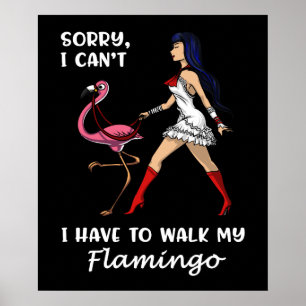 Sorry dat ik mijn Flamingo Bird moet lopen. Poster