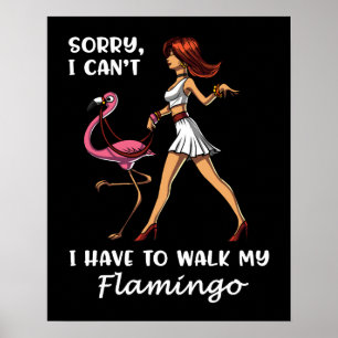 Sorry dat ik mijn Flamingo Bird moet lopen. Poster
