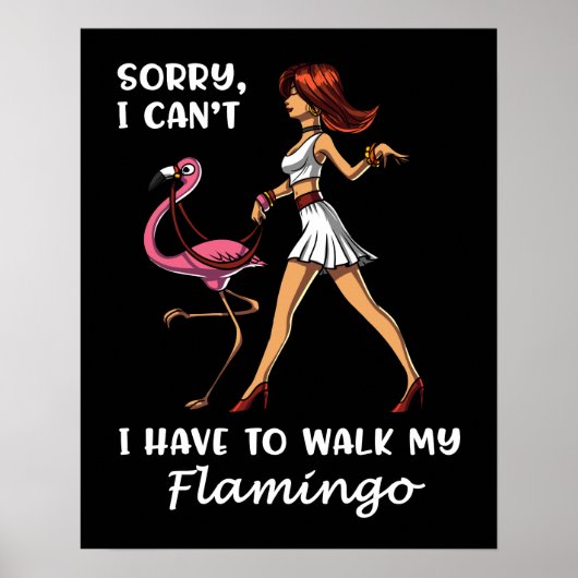 Sorry dat ik mijn Flamingo Bird moet lopen. Poster (Voorkant)