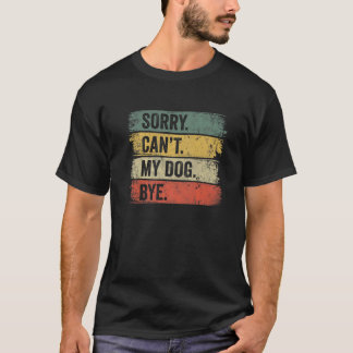 Sorry dat ik mijn hond niet kan redden. t-shirt