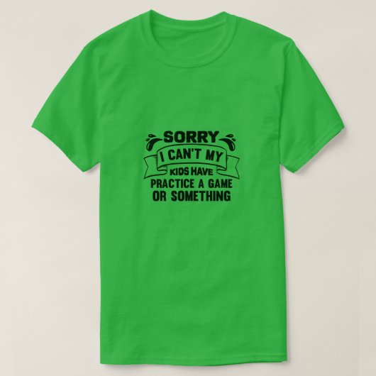 Sorry dat ik mijn kinderen niet kan oefenen een sp t-shirt (Design voorkant)