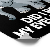 Sorry Dat Ik Mijn Ogen Hardop Liet Rollen Olifant Poster (Hoek)