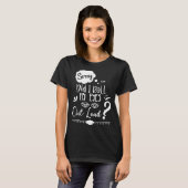 Sorry dat ik mijn ogen uitrolde luid Sarcastic Hum T-shirt (Voorkant volledig)
