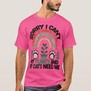 Sorry dat ik mijn planten kantel en mijn poezen he t-shirt