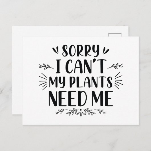 Sorry dat ik mijn Planten niet nodig heb Briefkaart (Voorkant / Achterkant)