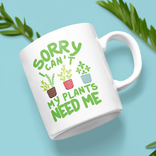 SORRY DAT IK MIJN PLANTEN NIET NODIG HEB KOFFIEMOK